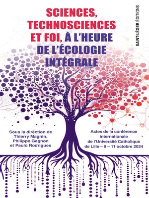cover image of Sciences, technosciences et foi à l'heure de l'écologie intégrale